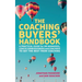 The Coaching Buyers' Handbook: A practical guide for HR managers, coach commissioners and coachees to get the best from coaching