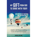 My Gift from God to Share with You !!!