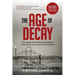 The Age of Decay: How Aging and Shrinking Populations Could Usher in the Decline of Civilization (Revised Edition)