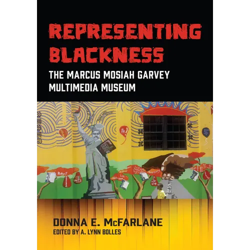 Representing Blackness: The Marcus Mosiah Garvey Multimedia Museum
