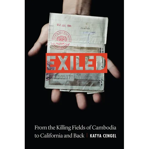 Exiled: From the Killing Fields of Cambodia to California and Back