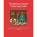 Christmas Scenes Coloring Book: Relaxing stress relief for adults and great fun for kids.