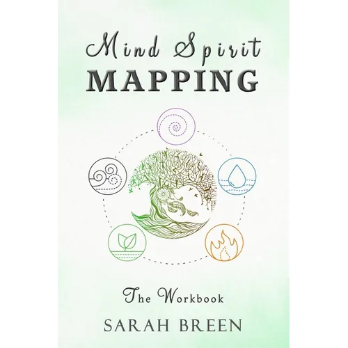 Mind Spirit Mapping: The Workbook