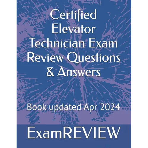 Certified Elevator Technician Exam Review Questions & Answers