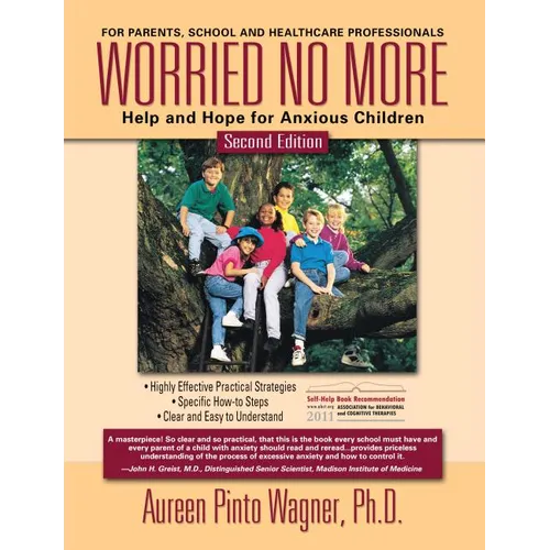Worried No More: Help and Hope for Anxious Children