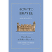 How to Travel: An Ancient Guide for the Modern Tourist