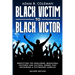 Black Victim To Black Victor: Identifying the ideologies, behavioral patterns and cultural norms that encourage a victimhood complex