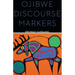 Ojibwe Discourse Markers