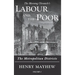 Labour and the Poor Volume I: The Metropolitan Districts