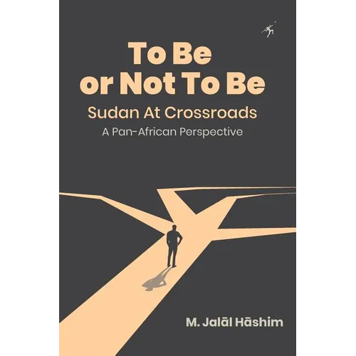 To Be or Not To Be: Sudan at Crossroads: A Pan-African Perspective
