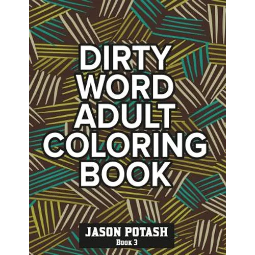 Dirty Word Adult Coloring Book ( Vol. 3)