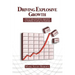 Driving Explosive Growth: A No Smoke and Mirrors Approach to Profitably Growing Your Business