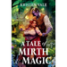 A Tale of Mirth & Magic