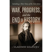 War, Progress, and the End of History, Including a Short Story of the Anti-Christ