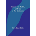 Science and Health, with Key to the Scriptures