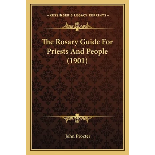The Rosary Guide For Priests And People (1901)