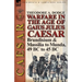 Warfare in the Age of Gaius Julius Caesar-Volume 2: Brundisium & Massilia to Munda, 49 BC to 45 BC