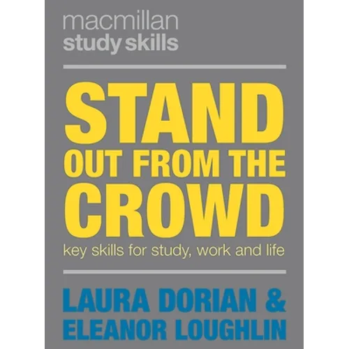 Stand Out from the Crowd: Key Skills for Study, Work and Life