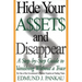 Hide Your Assets and Disappear: A Step-By-Step Guide to Vanishing Without a Trace