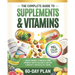 The Complete Guide to Supplements and Vitamins: Boost Energy, Strength, and Immunity with a 60-Day Plan for Longevity and Healthy Aging