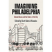 Imagining Philadelphia: Edmund Bacon and the Future of the City