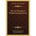 The Last Message of William Jennings Bryan