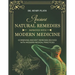 Ancient Natural Remedies Improved with Modern Medicine: Combining Ancient Remedies Revived with Modern Medical Practices