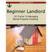 Beginner Landlord: 101 Forms to Managing Rental Property Investing: Legal Self-Help Guide