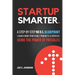 Startup Smarter: A Step-By-Step No B.S. Blueprint to Launch More Profitable Products and Services Using the Power of Presales