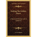 Seeking The Golden Fleece: A Record Of Pioneer Life In California