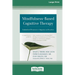 Mindfulness-Based Cognitive Therapy: Embodied Presence and Inquiry in Practice (16pt Large Print Edition)