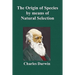 The Origin of Species by Means of Natural Selection; Or the Preservation of Favoured Races in the Struggle for Life (Sixth Edition, with All Additions
