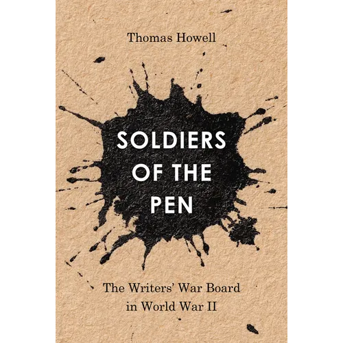 Soldiers of the Pen: The Writers' War Board in World War II