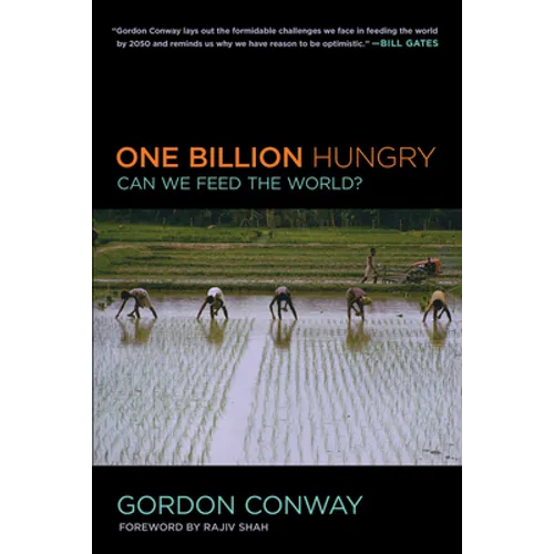 One Billion Hungry: Can We Feed the World?