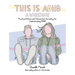 This Is Adhd: A Workbook: Practical Advice and Interactive Journaling for Understanding ADHD