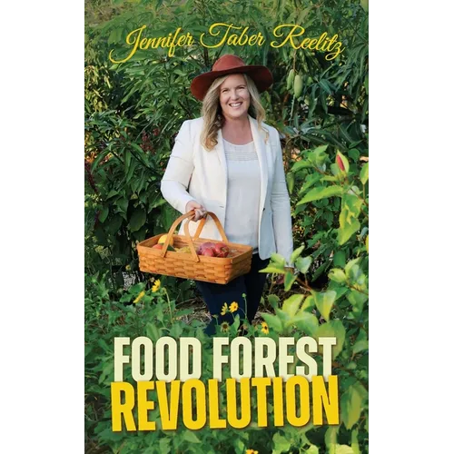 Food Forest Revolution: how food forests everywhere could change everything