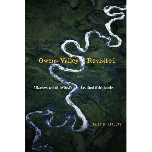 Owens Valley Revisited: A Reassessment of the West's First Great Water Transfer