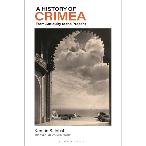 A History of Crimea: From Antiquity to the Present