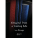 Shrapnel from a Writing Life