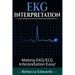 EKG Interpretation: Making EKG/ECG Interpretation Easy!