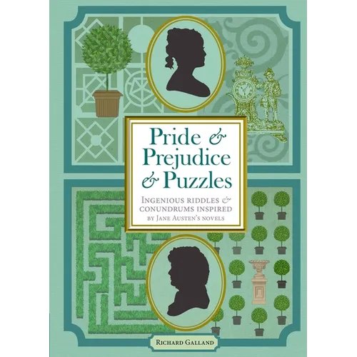 Pride & Prejudice & Puzzles: Ingenious Riddles & Conundrums Inspired by Jane Austen's Novels - Hardcover