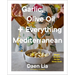 Garlic, Olive Oil + Everything Mediterranean: Simple Recipes for the Home Cook (a Cookbook)