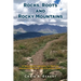 Rocks, Roots and Rocky Mountains: A Geologist's Journal: 33 Days of Enlightenment on the Colorado Trail