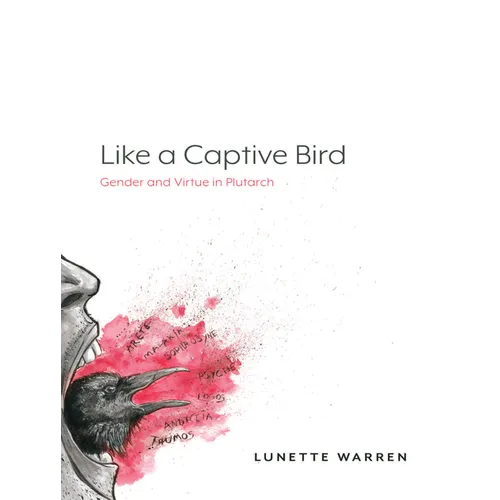 Like a Captive Bird: Gender and Virtue in Plutarch