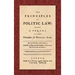 The Principles of Politic Law (1752): Being a Sequel to the Principles of Natural Law. Translated into English by Mr. Nugent