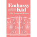 Embassy Kid: An American Foreign Service Family Memoir