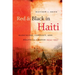 Red and Black in Haiti: Radicalism, Conflict, and Political Change, 1934-1957