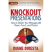 Knockout Presentations: How to Deliver Your Message with Power, Punch, and Pizzazz