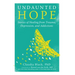 Undaunted Hope: Stories of Healing from Trauma, Depression, and Addictions