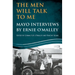 The Men Will Talk To Me: Mayo Interviews by Ernie O'Malley